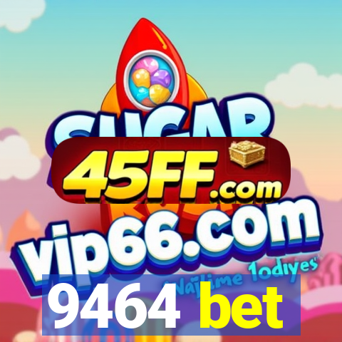 9464 bet
